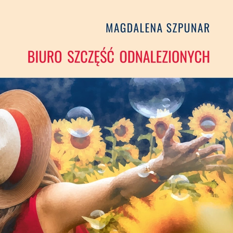 Magdalena Szpunar: Biuro szczęść odnalezionych