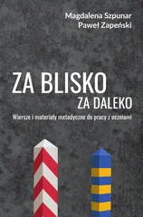 Magdalena Szpunar, Paweł Zapeński: Za blisko za daleko
